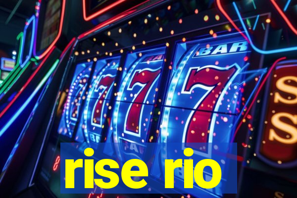 rise rio